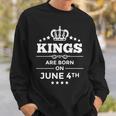 Kings Are Born On June 4Th Birthday For Men Sweatshirt Gifts for Him