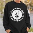Less Nagging More Gagging When I Am Loved Correctly 2 Sides Sweatshirt Gifts for Him