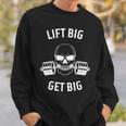 Lift Big Get Big Sweatshirt Gifts for Him
