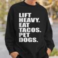 Lift Heavy Eat Tacos Pet Dogs Quote Sweatshirt Gifts for Him