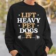 Lift Heavy Pet Dogs Bodybuilding Weight Training Gym Sweatshirt Gifts for Him