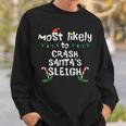 Most Likely Crash Santas Sleigh Christmas Xmas Family Match Sweatshirt Gifts for Him