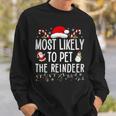 Most Likely To Pet The Reindeer Matching Christmas Sweatshirt Gifts for Him