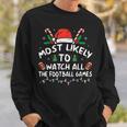 Most Likely To Watch All The Football Games Christmas Xmas Sweatshirt Gifts for Him