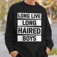 Long Live Long Haired Boys Long Hair Long Hair Kids Men Boy Sweatshirt Gifts for Him