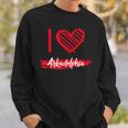I Love Arkadelphia I Heart Arkadelphia Sweatshirt Gifts for Him