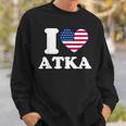 I Love Atka I Heart Atka Sweatshirt Gifts for Him