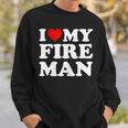 I Love My Fireman Heart My Fire Man Sweatshirt Gifts for Him