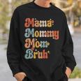 Mama Mommy Mom Bruh Vintage Funny Mother - Mama Mommy Mom Bruh Vintage Funny Mother Sweatshirt Gifts for Him