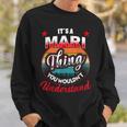 Mari Retro Name Its A Mari Thing Sweatshirt Gifts for Him