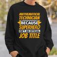 Mathematical Technician Humor Sweatshirt Gifts for Him