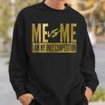 Me Vs Me I Am My Own Competition Motivational Sweatshirt Gifts for Him