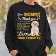 Morkie Dear Mommy Thank You For Being My Mommy Sweatshirt Gifts for Him