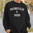 Motorcycles And Tacos For Biker And Taco Lover Sweatshirt Gifts for Him