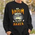 My Broom Broke So Now Im A Baker Halloween Costume Sweatshirt Gifts for Him