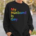 My Husband Is Gay Lgbtq Pride Sweatshirt Gifts for Him