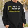 National Sarcasm Society Satirical Parody Sarcasm Sweatshirt Gifts for Him