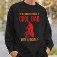 Never Underestimate A Cool Dad With A Bicycle Cool Gift Gift For Mens Sweatshirt Gifts for Him