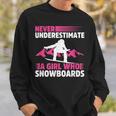 Never Underestimate A Girl Snowboard Snowboarder Wintersport Sweatshirt Gifts for Him