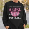 Never Underestimate A Girl Who Plays Softball Grunge Look Sweatshirt Gifts for Him