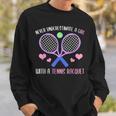Never Underestimate A Girl With A Tennis Racquet Tennis Funny Gifts Sweatshirt Gifts for Him
