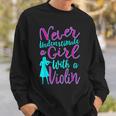 Never Underestimate A Girl With A Violin Cool Gift Sweatshirt Gifts for Him