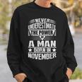 Never Underestimate A Man Born In November Birthday Gifts Gift For Mens Sweatshirt Gifts for Him