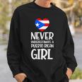 Never Underestimate A Perto Rican Girl Puerto Rican Roots Sweatshirt Gifts for Him