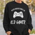 Never Underestimate An Old Gamer Old Man Gaming Gift For Mens Sweatshirt Gifts for Him