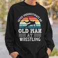 Never Underestimate An Old Man At Wrestling Fathers Day Gift For Mens Sweatshirt Gifts for Him