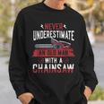 Never Underestimate An Old Man Chainsaw Lumberjack Sweatshirt Gifts for Him