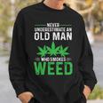 Never Underestimate An Old Man Who Smokes Weed Funny Weed Old Man Funny Gifts Sweatshirt Gifts for Him Never Underestimate An Old Man Who Smokes Weed Funny Weed Old Man Funny Gifts Sweatshirt Gifts for Him