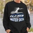 Never Underestimate An Old Man With Water Skis Waterski Sweatshirt Gifts for Him