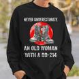 Never Underestimate An Old Woman With A Dd 214 Old Woman Funny Gifts Sweatshirt Gifts for Him