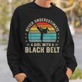 Never Underestimate Girl With A Black Belt Karate Jiu Jitsu Karate Funny Gifts Sweatshirt Gifts for Him