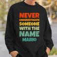 Never Underestimate Mario Funny Name Mario Sweatshirt Gifts for Him