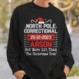 North Pole Correctional Arson Matching Family Christmas Sweatshirt Gifts for Him North Pole Correctional Arson Matching Family Christmas Sweatshirt Gifts for Him
