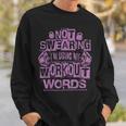 Not Swearing I’M Using My Workout Words Funny Gym Quote Sweatshirt Gifts for Him