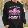 In October We Wear Pink And Watch Football Breast Cancer Sweatshirt Gifts for Him