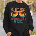 Oh Hey Vacay Most Likely To Be Boujee Sunglasses Summer Trip Sweatshirt Gifts for Him