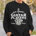 Old Grumpy Guitar Players Club Founding Member Guitar Funny Gifts Sweatshirt Gifts for Him