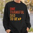 One Thankful Dad To Be Thanksgiving Pregnancy Announcement Sweatshirt Gifts for Him