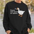 Peace Was Never An Option Funny Goose Apparel Sweatshirt Gifts for Him
