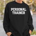 Personal Trainer Fitness Trainer Instructor Exercise Gym Sweatshirt Gifts for Him