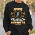 Pickers We Know Your Dirty Secrets Sweatshirt Gifts for Him