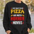 Pizza & Horror Movies Movies Sweatshirt Gifts for Him