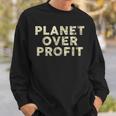 Planet Over Profit Vintage Protect Environment Quote Sweatshirt Gifts for Him