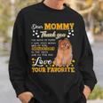 Pomeranian Dear Mommy Thank You For Being My Mommy Sweatshirt Gifts for Him