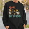 Poppy The Man The Myth The Legend Fathers Day Vintage Retro Sweatshirt Gifts for Him