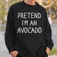 Pretend I'm An Avocado Lazy Easy Diy Halloween Costume Sweatshirt Gifts for Him